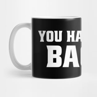 You Had Me at Bacon Mug